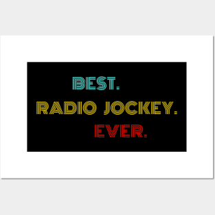 Best Radio Jockey Ever - Nice Birthday Gift Idea Posters and Art